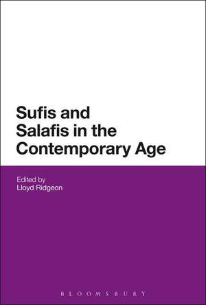 Sufis and Salafis in the Contemporary Age de Lloyd Ridgeon