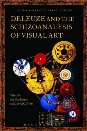 Deleuze and the Schizoanalysis of Visual Art de Ian Buchanan