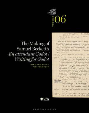 The Making of Samuel Beckett's 'Waiting for Godot'/'En attendant Godot' de Dr Dirk Van Hulle