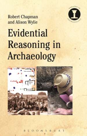 Evidential Reasoning in Archaeology de Professor Robert Chapman