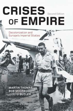 Crises of Empire: Decolonization and Europe's Imperial States de Martin Thomas