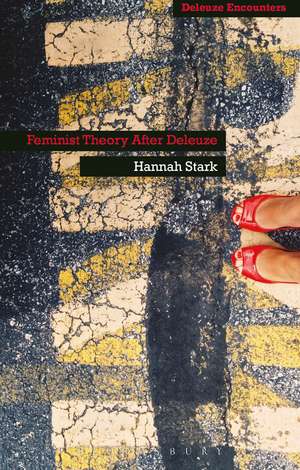 Feminist Theory After Deleuze de Hannah Stark