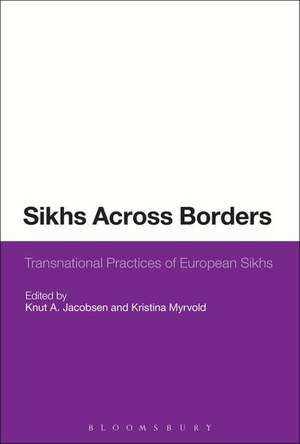 Sikhs Across Borders: Transnational Practices of European Sikhs de Professor Knut A. Jacobsen