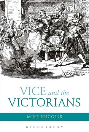 Vice and the Victorians de Dr Mike Huggins