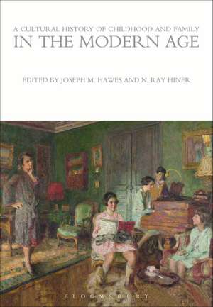 A Cultural History of Childhood and Family in the Modern Age de Joseph M. Hawes