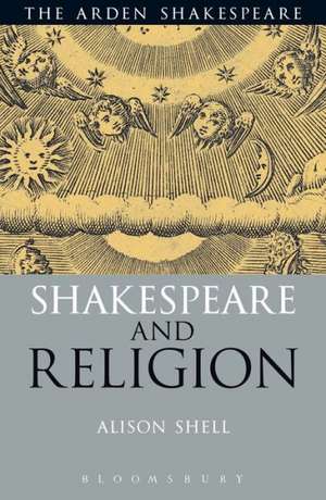 Shakespeare and Religion de Professor Alison Shell