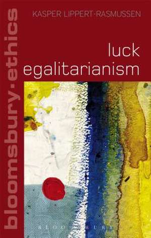 Luck Egalitarianism de Kasper Lippert-Rasmussen