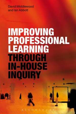 Improving Professional Learning through In-house Inquiry de Dr David Middlewood