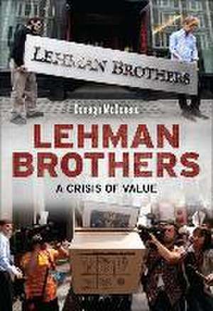 Lehman Brothers: A Crisis of Value de Oonagh McDonald