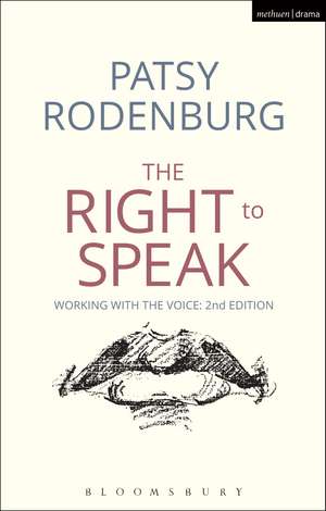 The Right to Speak: Working with the Voice de Patsy Rodenburg