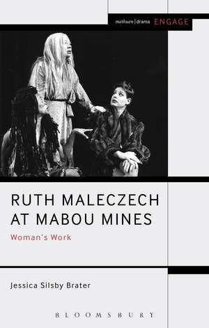 Ruth Maleczech at Mabou Mines: Woman's Work de Jessica Silsby Brater