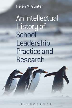 An Intellectual History of School Leadership Practice and Research de Professor Helen M. Gunter