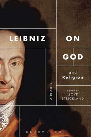 Leibniz on God and Religion: A Reader de Dr Lloyd Strickland