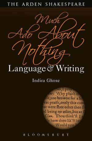 Much Ado About Nothing: Language and Writing de Indira Ghose