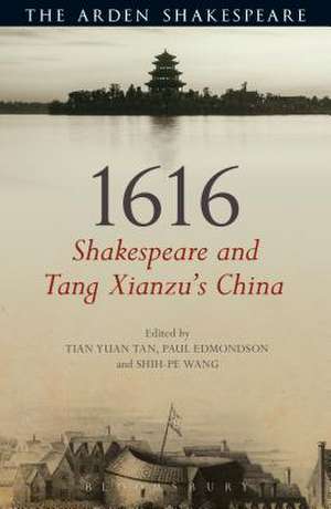 1616: Shakespeare and Tang Xianzu's China de Tian Yuan Tan