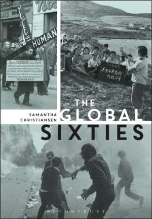 The Global Sixties de Samantha Christiansen
