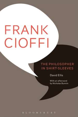 Frank Cioffi: The Philosopher in Shirt-Sleeves de Professor David Ellis