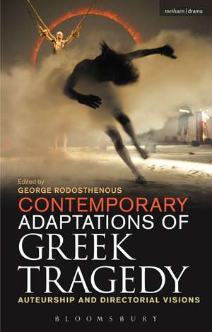 Contemporary Adaptations of Greek Tragedy: Auteurship and Directorial Visions de George Rodosthenous