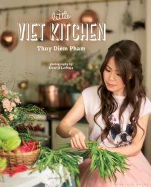 LITTLE VIET KITCHEN SIGNED COPIES de THUY DIEM PHAM