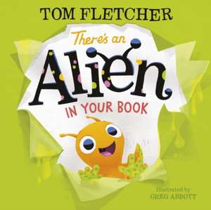 THERES AN ALIEN IN YOUR BOOK SIGNED ED de TOM FLETCHER