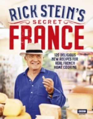 RICK STEINS SECRET FRANCE SIGNED EDITION de RICK STEIN