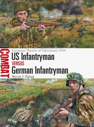 US Infantryman vs German Infantryman: European Theater of Operations 1944 de Steven J. Zaloga