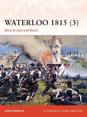 Waterloo 1815 (3): Mont St Jean and Wavre de John Franklin