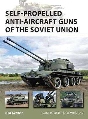 Self-Propelled Anti-Aircraft Guns of the Soviet Union de Mike Guardia