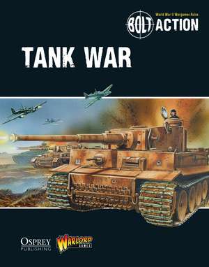 Bolt Action: Tank War de Warlord Games