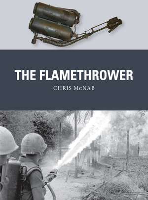 The Flamethrower de Chris McNab