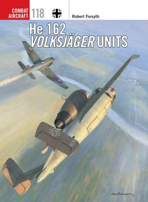 He 162 Volksjäger Units de Robert Forsyth