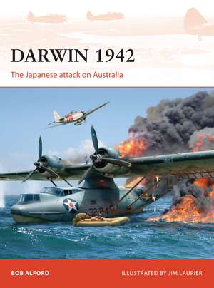 Darwin 1942: The Japanese attack on Australia de Bob Alford