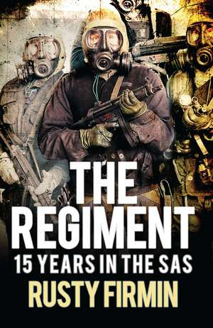 The Regiment: 15 Years in the SAS de Rusty Firmin