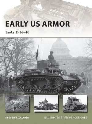 Early US Armor: Tanks 1916–40 de Steven J. Zaloga