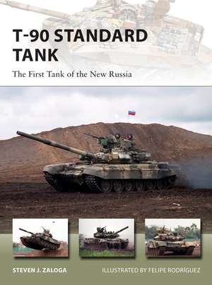 T-90 Standard Tank: The First Tank of the New Russia de Steven J. Zaloga