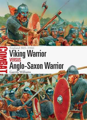 Viking Warrior vs Anglo-Saxon Warrior: England 865–1066 de Peter Dennis