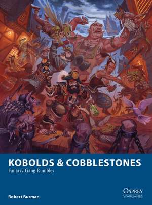 Kobolds & Cobblestones: Fantasy Gang Rumbles de Robert Burman