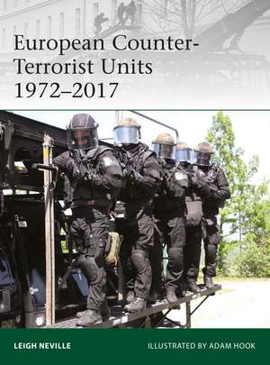 European Counter-Terrorist Units 1972–2017 de Leigh Neville