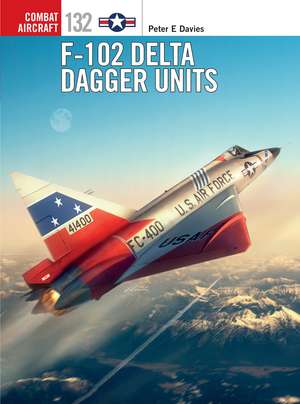 F-102 Delta Dagger Units de Peter E. Davies