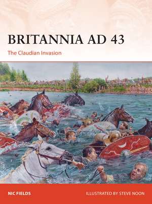 Britannia AD 43: The Claudian Invasion de Nic Fields