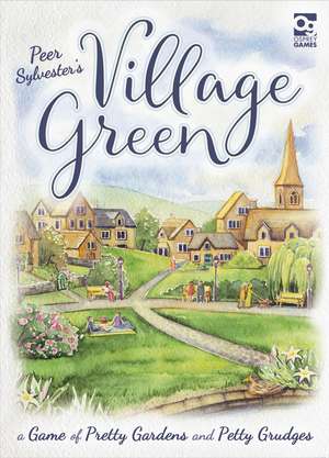 Village Green: A Game of Pretty Gardens and Petty Grudges de Peer Sylvester