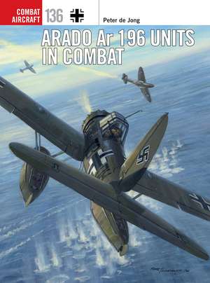 Arado Ar 196 Units in Combat de Peter De Jong