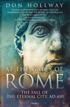 At the Gates of Rome: The Battle for a Dying Empire de Don Hollway