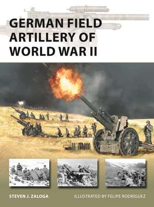 German Field Artillery of World War II de Steven J. Zaloga