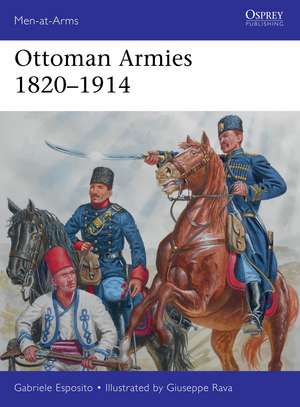 Ottoman Armies 1820–1914 de Gabriele Esposito