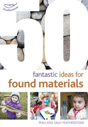 50 Fantastic Ideas for Found Materials de Sally Featherstone