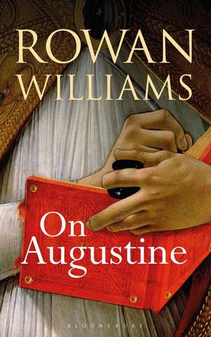 On Augustine de The Right Reverend and Right Honourable Lord Williams of Oystermouth Rowan Williams