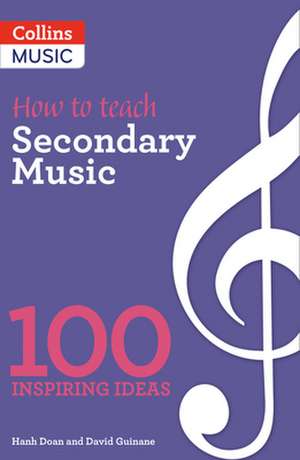 How to teach Secondary Music de David Guinane