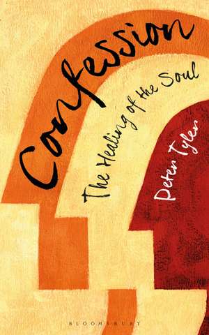 Confession: The Healing of the Soul de Dr Peter Tyler