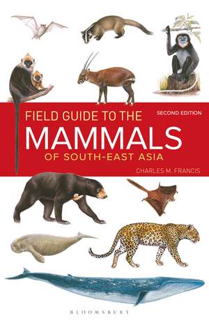 Field Guide to the Mammals of South-east Asia (2nd Edition) de Charles Francis